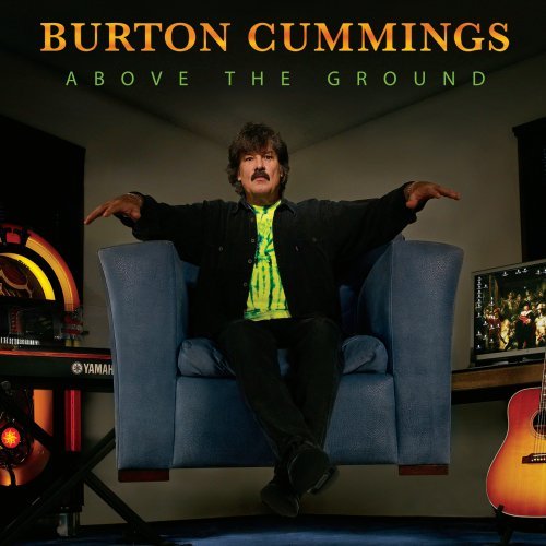 Burton Cummings - 2008 Above The Ground